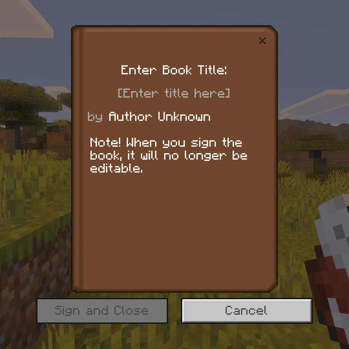 The Minecraft book and quill signing screen with Enter Book Title, by Author Unknown and a Sign and Close button, in a savanna